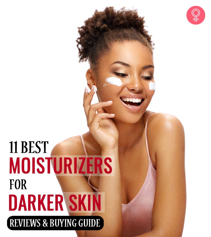 11 Best Moisturizers For Darker Skin: Reviews And Buying Guide