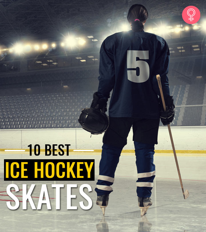 10 Best Ice Hockey Skates – Reviews And Buying Guide