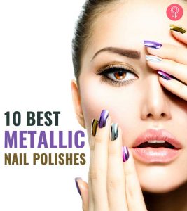 10 Best Metallic Nail Polishes Of 2022