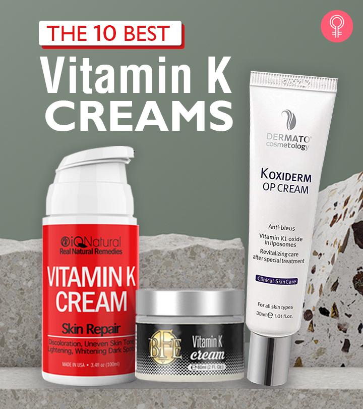 The 10 Best Vitamin K Creams To Try In 2023