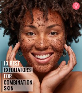 13 Best Exfoliators For Combination Skin