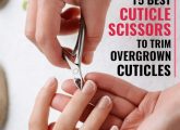 15 Best Cuticle Scissors (2022) To Trim Overgrown Cuticles