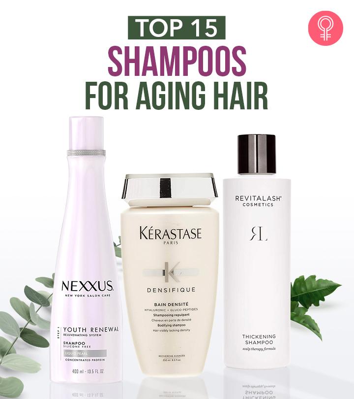 15 Best Anti-Aging Shampoos For Hair Over 50