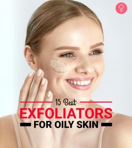 15 Best Face Exfoliators For Oily Skin To Brighten Your Complexion