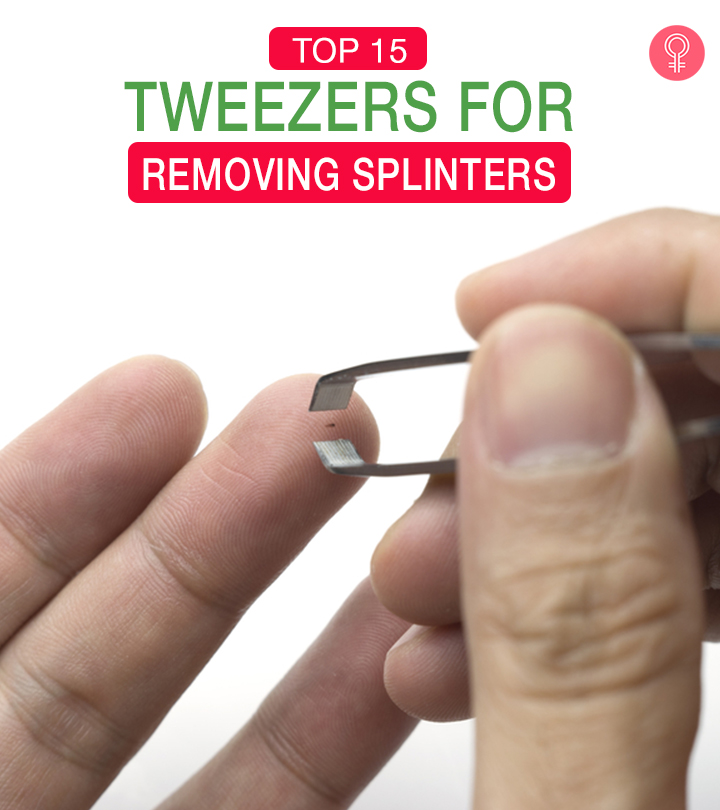 15 Best Tweezers For Removing Splinters