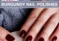 9 Best Burgundy Nail Polishes That Are Trending For Fall In 2023