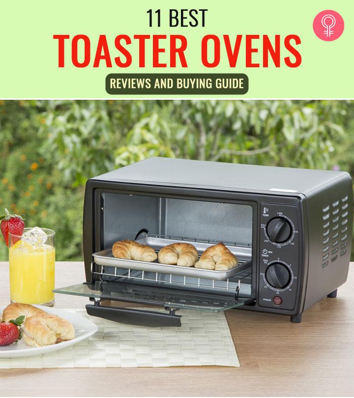 11 Best Toaster Ovens – Reviews And Buying Guide