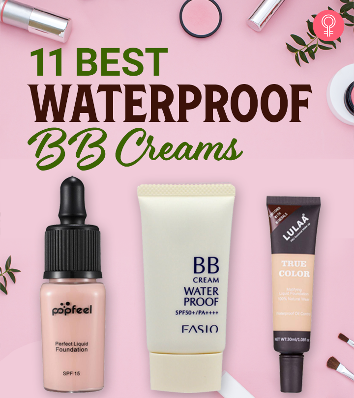 11 Best Waterproof BB Creams For Covering Dark Spots And Redness