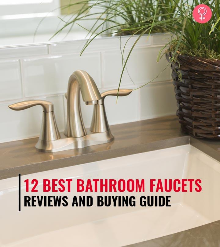 12 Best Bathroom Faucets – Reviews And Buying Guide