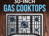 The 9 Best 30-Inch Gas Cooktops With A Buying Guide – 2023