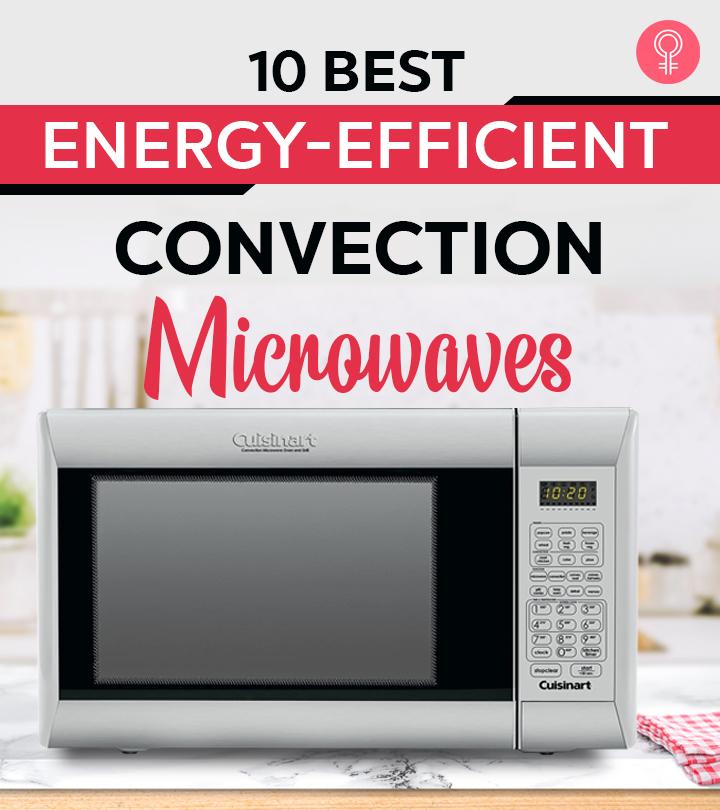 The 10 Best Convection Microwave Ovens For All Purposes 2023