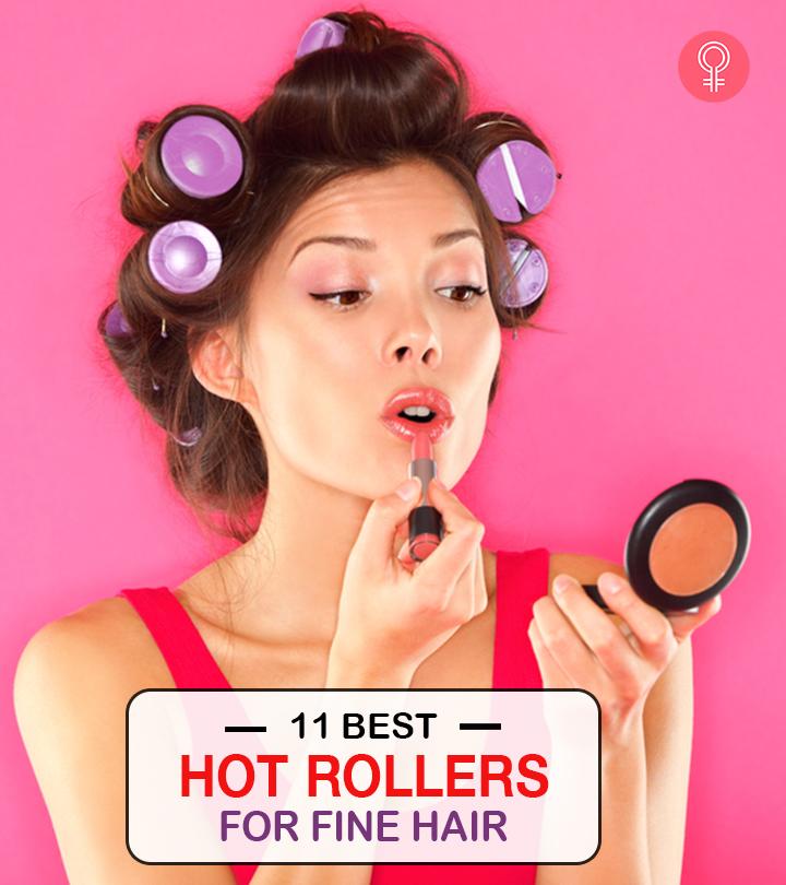 11 Best Hot Rollers For Fine Hair To Add Volume