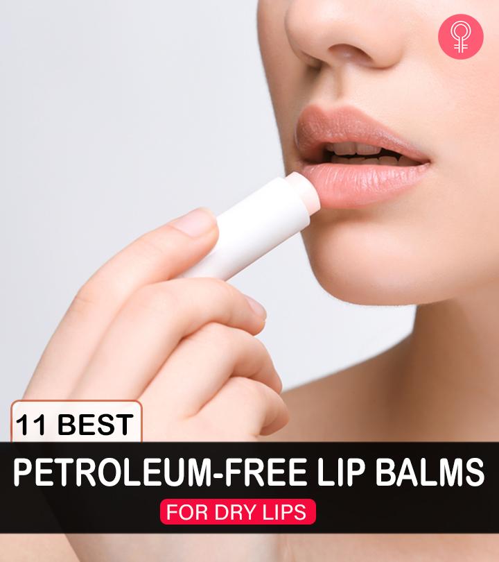 11 Best Petroleum-Free Lip Balms To Heal Dry Lips