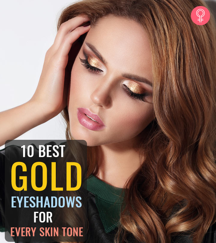 10 Best Gold Eyeshadows For Every Skin Tone – 2023