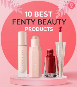 10 Best Fenty Beauty Products For Ult...
