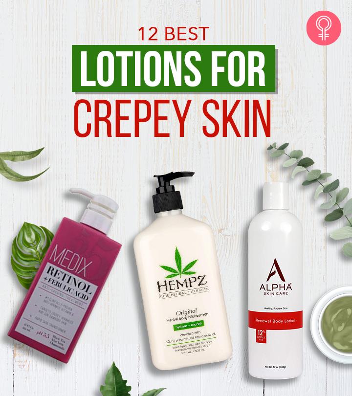 12 Best Lotions For Crepey Skin 2023