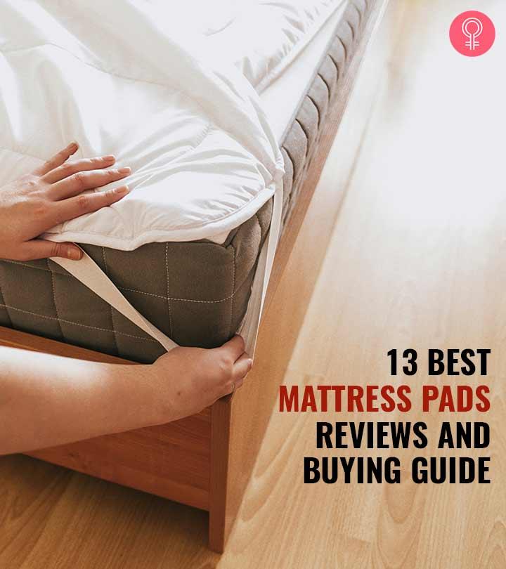 13 Best Mattress Pads – Reviews And Buying Guide