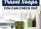 17 Best Travel Soaps You Can Check Out