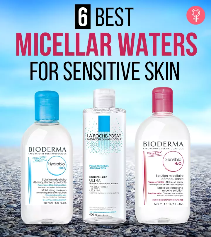 Top micellar water options that are gentle on your sensitive skin and tough on makeup.