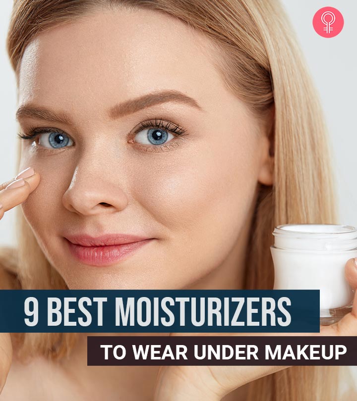 9 Best Moisturizers To Wear Under Makeup – 2023