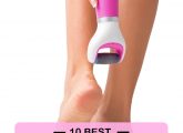 10 Best Electric Foot Files – Reviews And Buying Guide