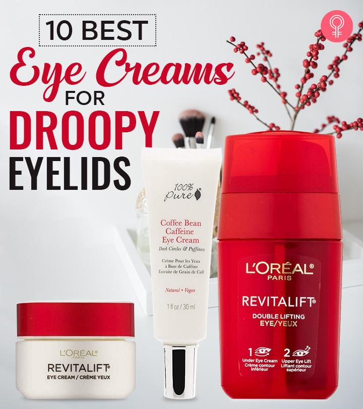 10 Best Eye Creams For Droopy Eyelids 2022