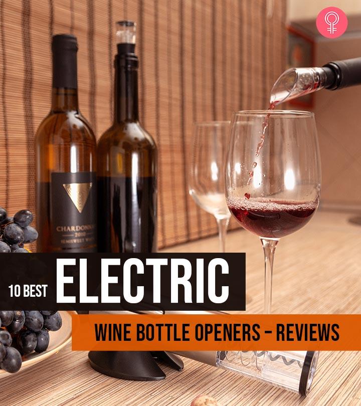 The 10 Best Electric Wine Bottle Openers – Reviews