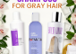 11 Best Shampoos For Gray Hair That M...
