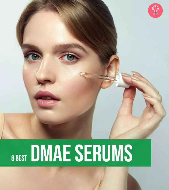 8 Best DMAE Serums You Must Try In 2024, As Per A Makeup Artist