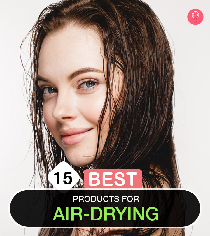 15 Best Air Dry Products To Improve Hair Texture Naturally