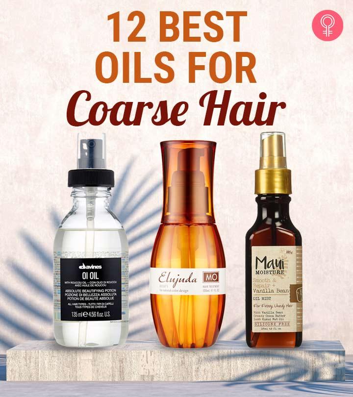 12 Best Oils For Coarse Hair Available In 2022