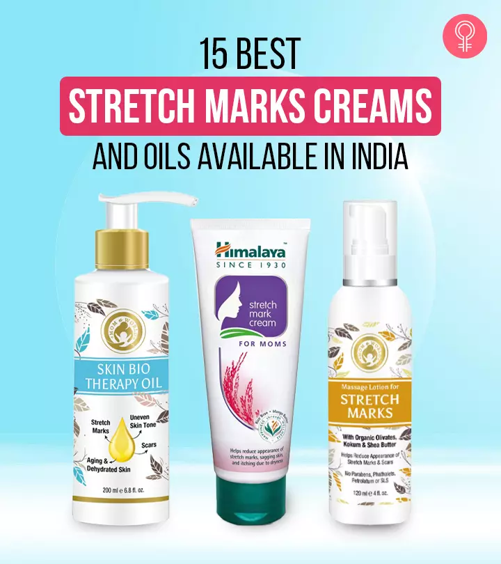 15 Best Stretch Marks Creams And Oils Available In India