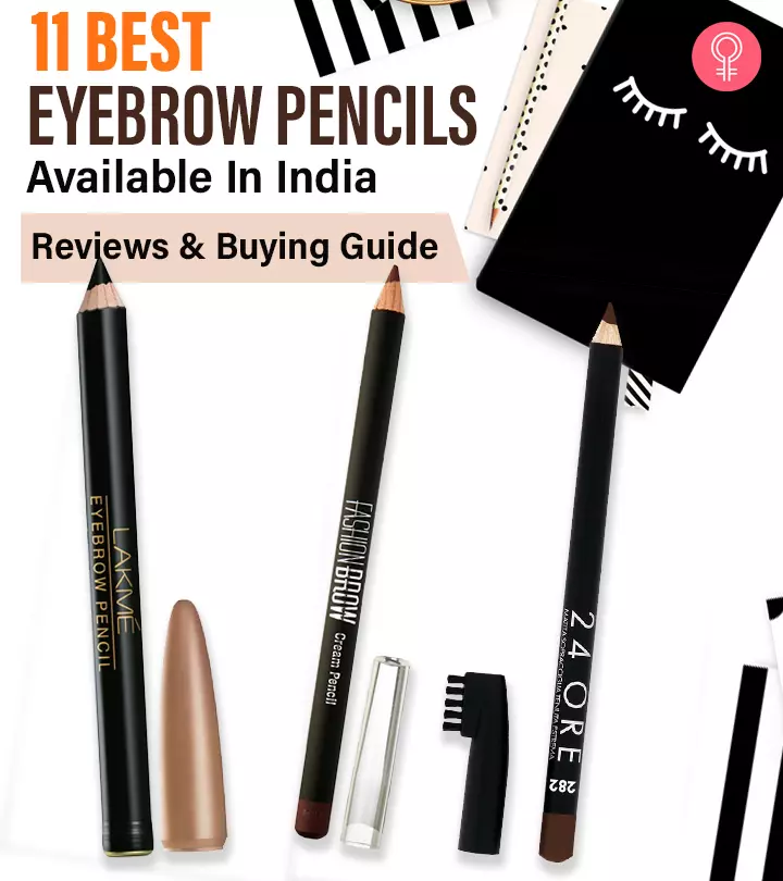 11 Best Eyebrow Pencils Available In India – Reviews And Buying Guide