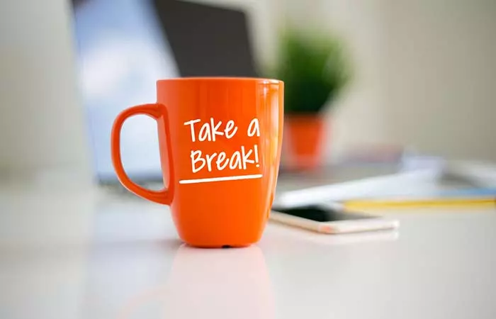 Take Frequent Breaks