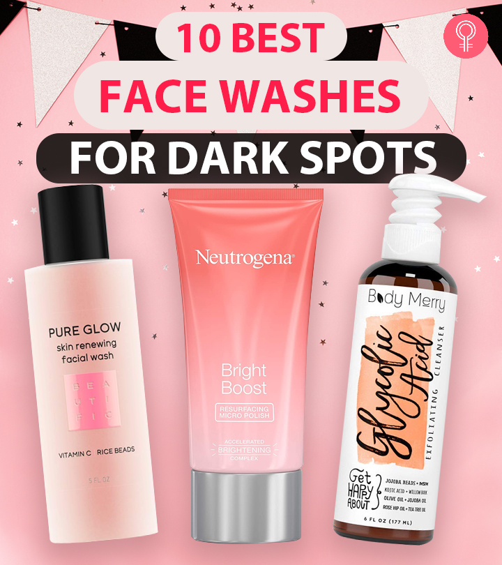 10 Best Face Washes For Dark Spots