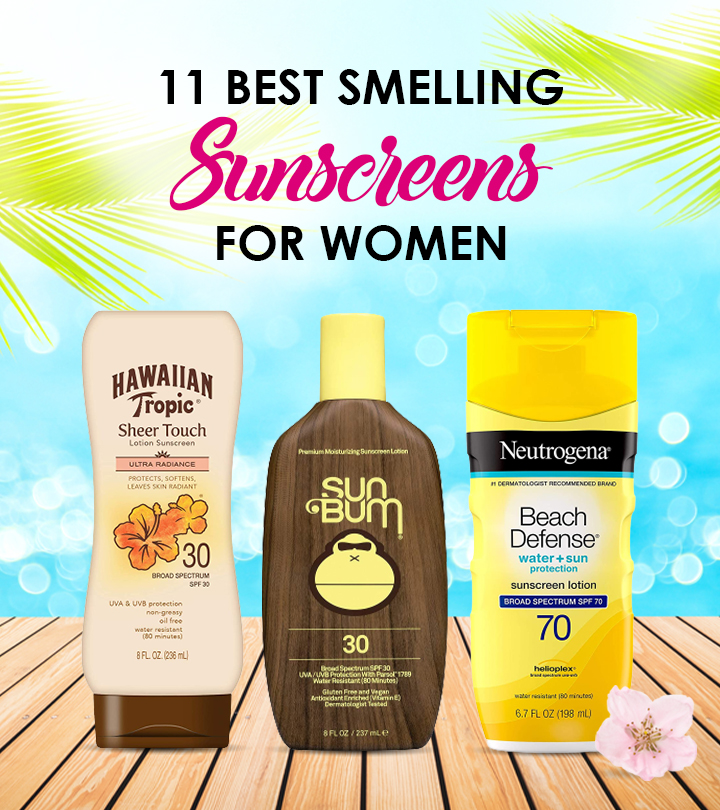 11 Best Smelling Sunscreens Of 2023 For Women