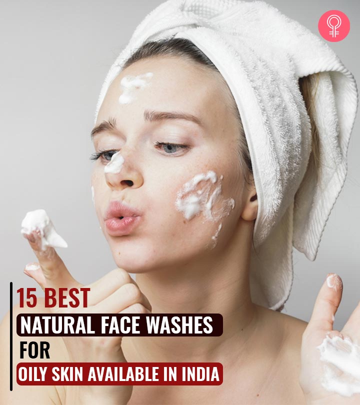 15 Best Natural Face Washes For Oily Skin In India – 2021 Update