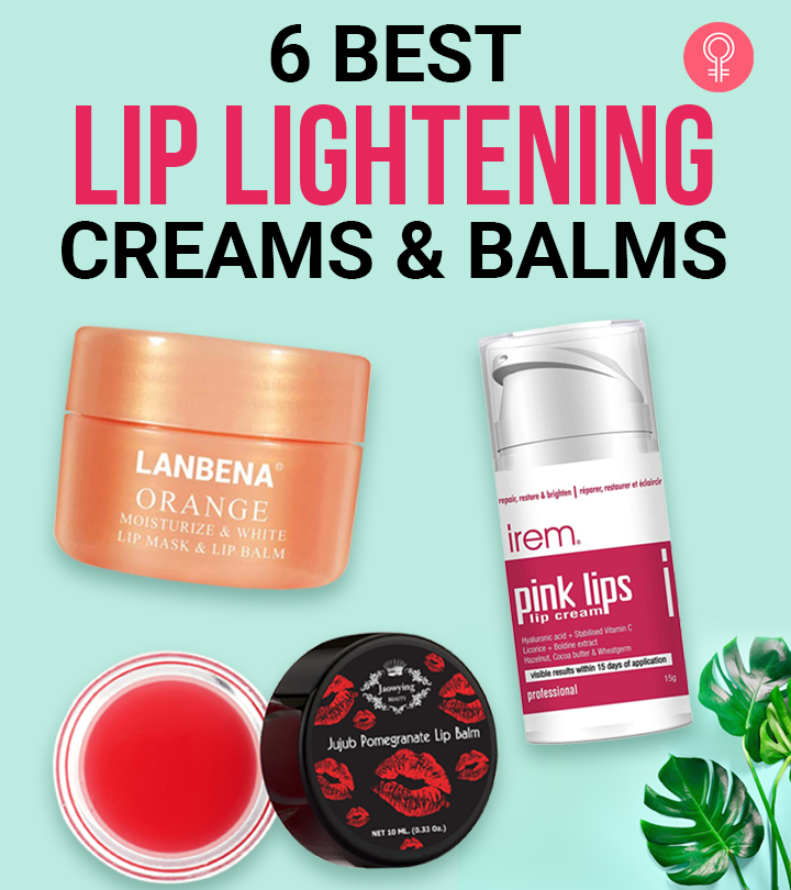 6 Best Lip Lightening Creams That Give A Natural Look, As Per A Dermatologist