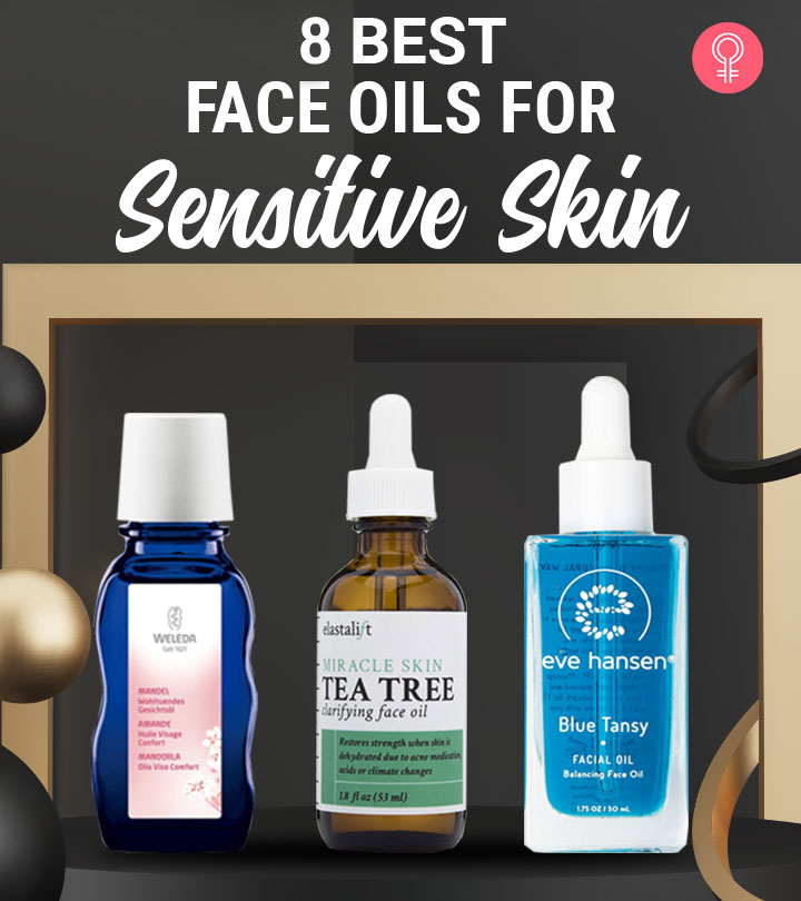 8 Best Face Oils For Sensitive Skin – 2022