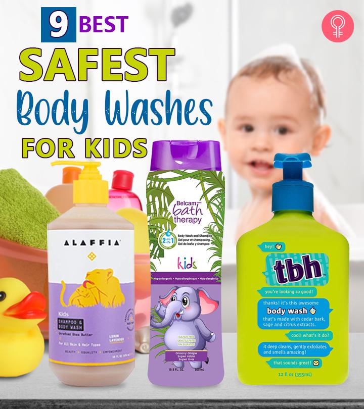 9 Best Safest Body Washes For Kids