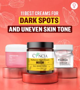 11 Best Creams For Dark Spots And Une...
