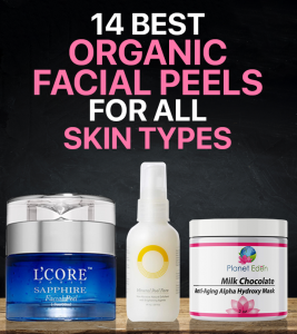 14 Best Organic Facial Peels For Heal...