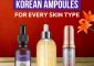 10 Best Recommended Korean Ampoules For Every Skin Type – 2023