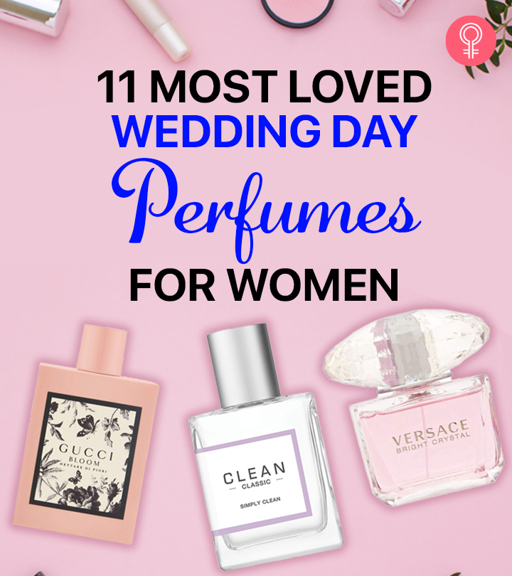 11 Best Wedding Day Perfumes To Keep You Smelling Divine – 2023