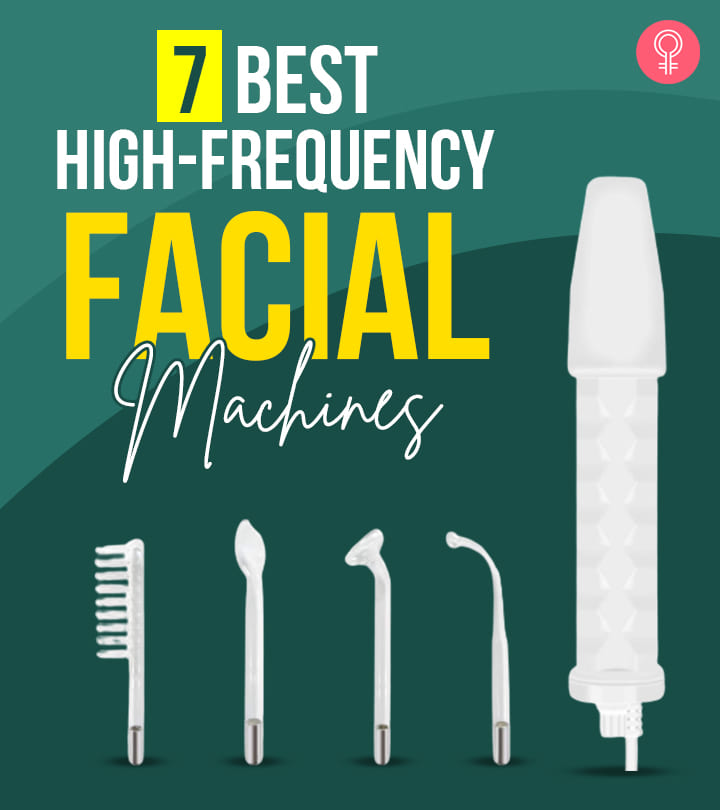7 Best High-Frequency Facial Machines For Flawless Skin – 2023