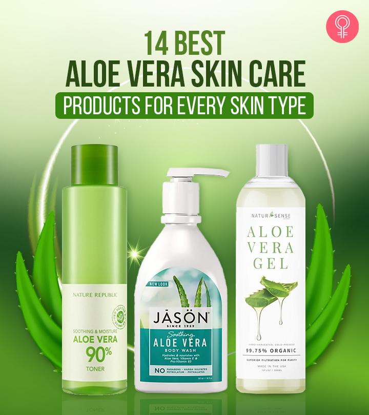 14 Best Aloe Vera Skin Care Products For Every Skin Type 7694