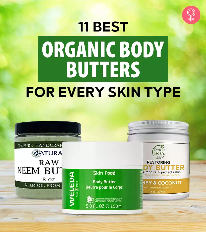 11 Best Organic Body Butters Of 2024, As Per A Skin Care Expert