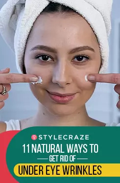 11 Natural Ways To Get Rid Of Under Eye Wrinkles