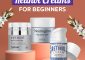 5 Best Retinol Creams For Beginners O...