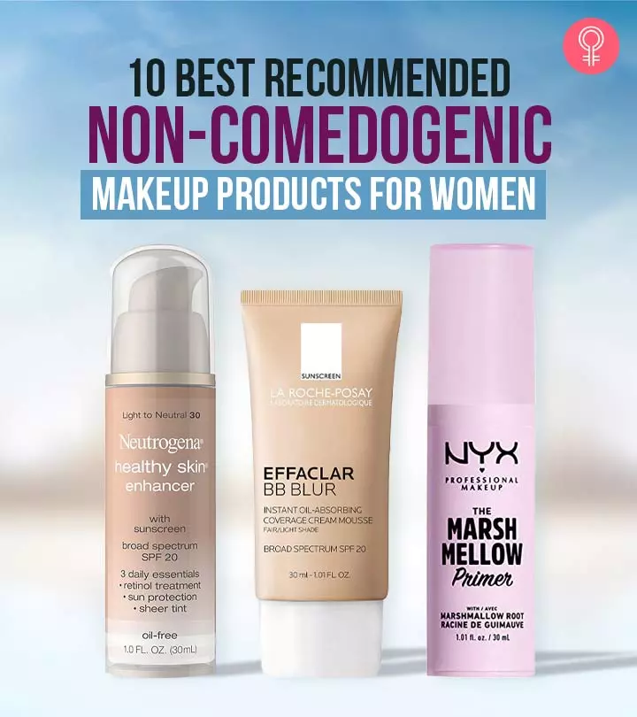 10 Best Recommended Non-Comedogenic Makeup Products For Women